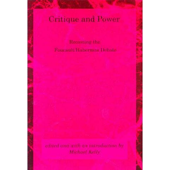 Studies in Contemporary German Social Th Critique and Power: Recasting the Foucault/Habermas Debate, (Paperback)