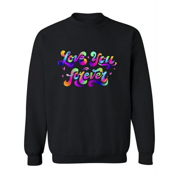 Love You Forever! Sweatshirt Women -Image by Shutterstock, Female Large