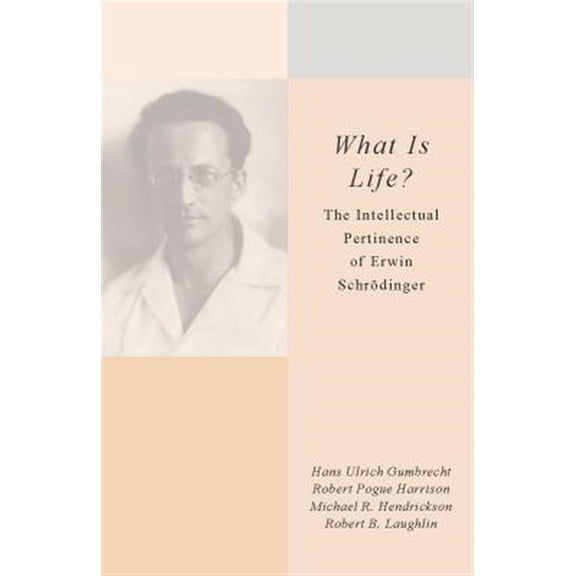 Pre-Owned What Is Life?: The Intellectual Pertinence of Erwin Schrdinger (Paperback) 0804769168 9780804769167