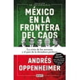 thumbnail image 1 of Libro Mexico En La Frontera Del Caos Tapa Blanda, Autor Andres Oppenheimer, Editorial Debate, 1 of 1