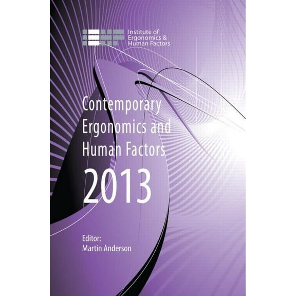 Contemporary Ergonomics Contemporary Ergonomics and Human Factors 2013: Proceedings of the international conference on Ergonomics & Human Factor, (Paperback)