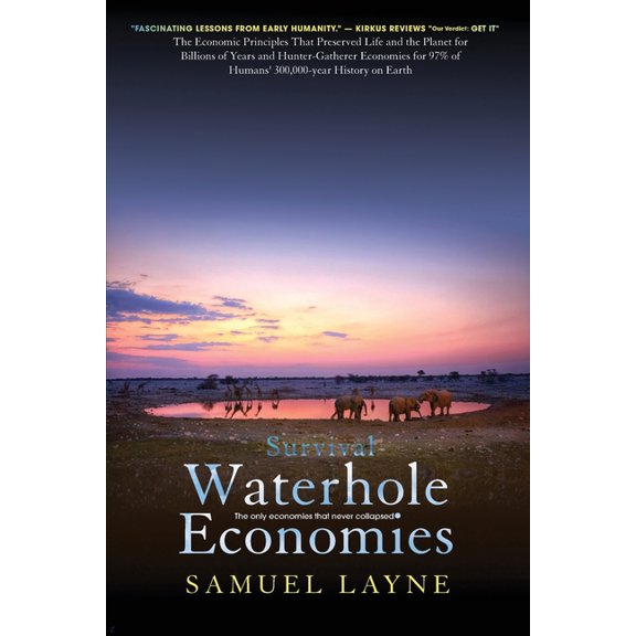 Survival Waterhole Economies: The Only Economies That Never Collapsed, Book 2, (Paperback)