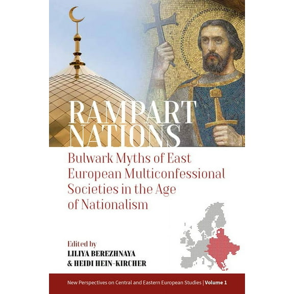 New Perspectives on Central and Eastern Rampart Nations: Bulwark Myths of East European Multiconfessional Societies in the Age of Nationalism, Book 1, (Paperback)