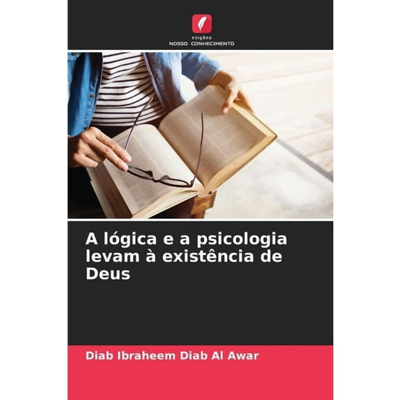 A lógica e a psicologia levam à existência de Deus, (Paperback)