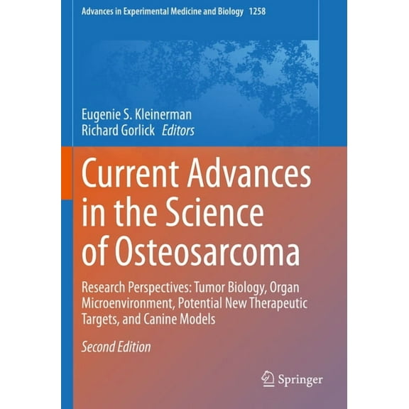 Advances in Experimental Medicine and Bi Current Advances in the Science of Osteosarcoma: Research Perspectives: Tumor Biology, Organ Microenvironment, Potential, Book 1258, (Paperback)