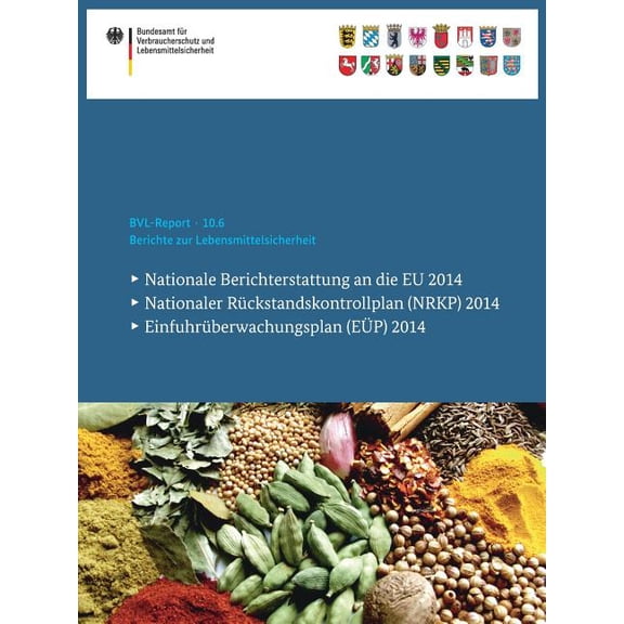 Bvl-Reporte Berichte Zur Lebensmittelsicherheit 2014: Nationale Berichterstattung an Die Eu, Nationaler RÃ¼ckstandskontrollplan (Nrkp, Book 10, (Paperback)