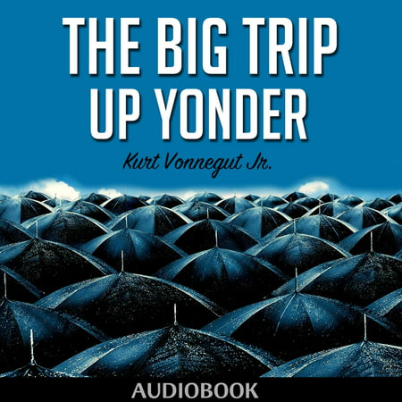 The Big Trip Up Yonder - Audiobook