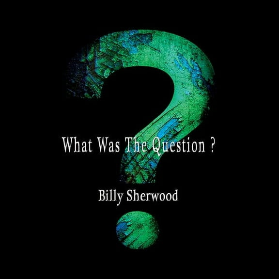 Billy Sherwood - What Was The Question - Music & Performance - CD