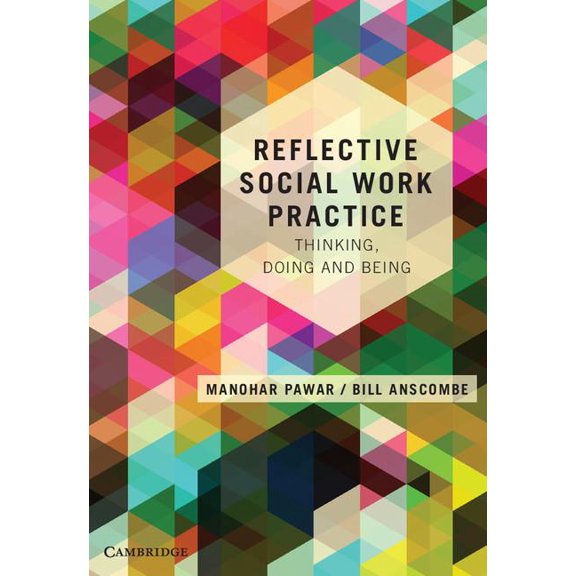 Reflective Social Work Practice: Thinking, Doing and Being, (Paperback)
