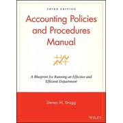Accounting Policies and Procedures Manual: A Blueprint for Running an Effective and Efficient Department, (Hardcover)