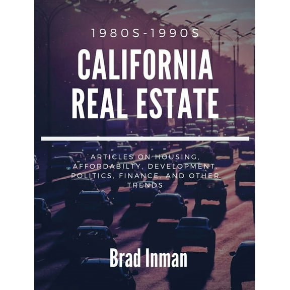California Real Estate : the 1980s & 1990s (Hardcover)