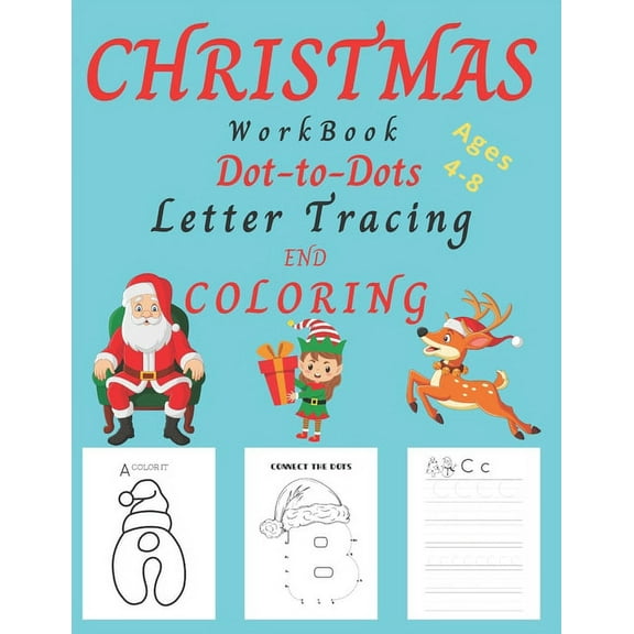 Christmas WorkBook Dot-to-Dots Letter Tracing and Coloring Ages 4-8: Christmas Activity Book for Kids Ages 3-5, 4-8. Lea, (Paperback)