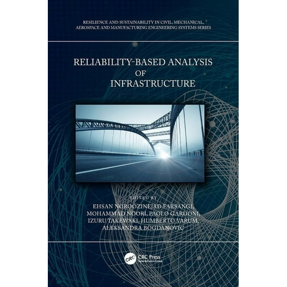 Resilience and Sustainability in Civil, Reliability-Based Analysis and Design of Structures and Infrastructure, (Hardcover)