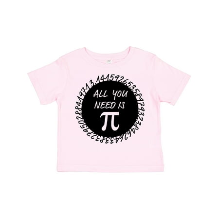 

Inktastic All You Need is Pi- Pi Day Boys or Girls Toddler T-Shirt