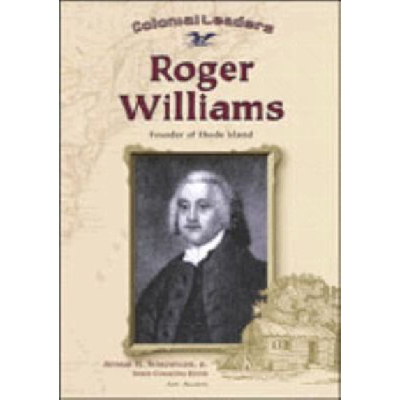 Pre-Owned Roger Williams: Founder of Rhode Island (Colonial Leaders) (Unknown) 0791059642 9780791059647