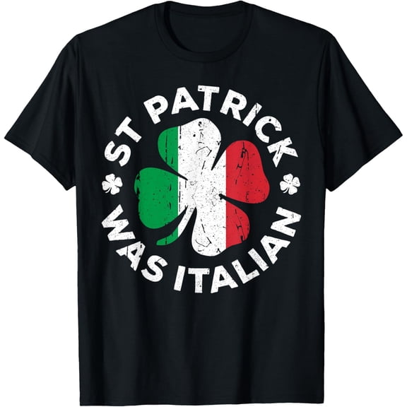 St Patrick Was Italian T-Shirt Shamrock Italy Flag T-Shirt