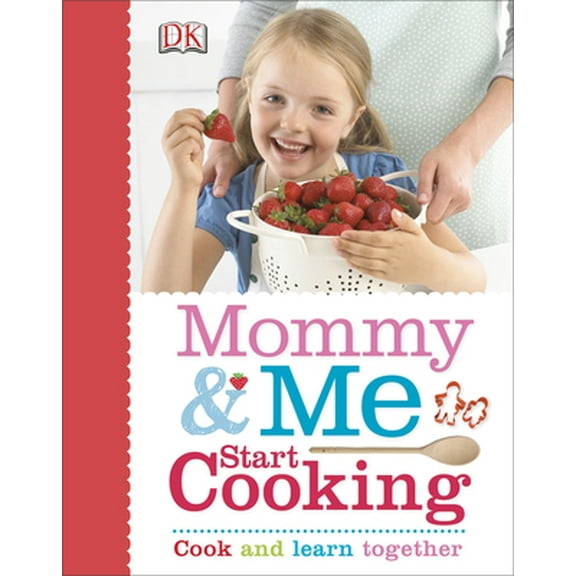 Pre-Owned Mommy and Me Start Cooking (Hardcover) 1465416900 9781465416902