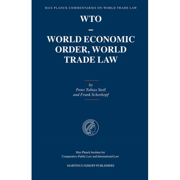 Max Planck Commentaries on World Trade L Wto - World Economic Order, World Trade Law, Book 1, (Hardcover)
