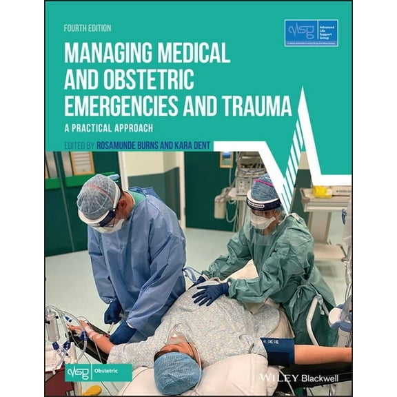 Advanced Life Support Group Managing Medical and Obstetric Emergencies and Trauma: A Practical Approach, (Paperback)