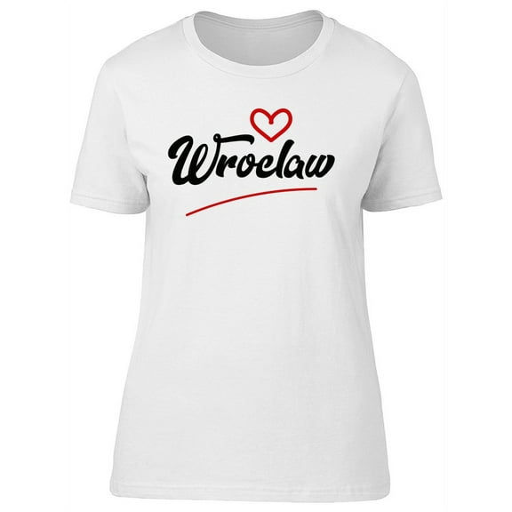 Wroclaw Love T-Shirt Women -Image by Shutterstock, Female x-Large