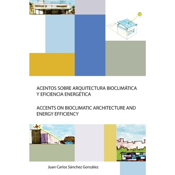 Acentos Sobre Arquitectura Bioclimática Y Eficiencia Energética (Paperback)