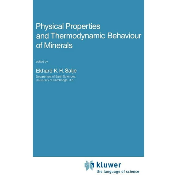 NATO Science Series C: Physical Properties and Thermodynamic Behaviour of Minerals, Book 225, (Hardcover)