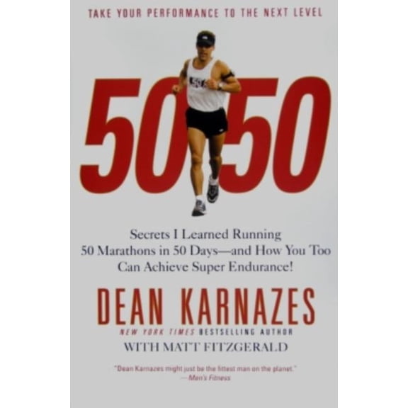 50/50: Secrets I Learned Running 50 Marathons in 50 Days--And How You Too Can Achieve Super Endurance!, (Paperback)