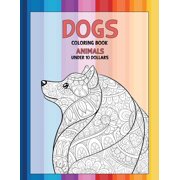 Coloring Book - Animals - Under 10 Dollars - Dogs (Paperback)