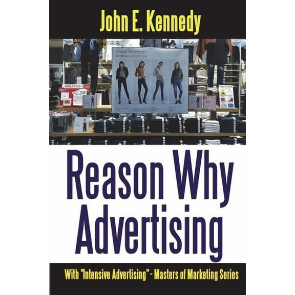 Reason Why Advertising - With Intensive Advertising (Paperback)