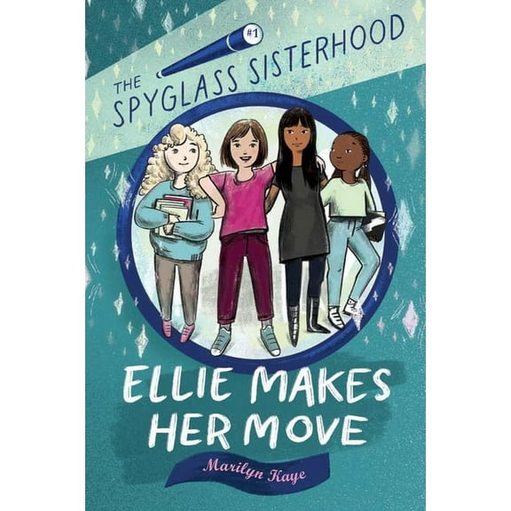 The Spyglass Sisterhood Ellie Makes Her Move, (Hardcover)