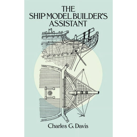 Dover Crafts: Woodworking The Ship Model Builder's Assistant, (Paperback)