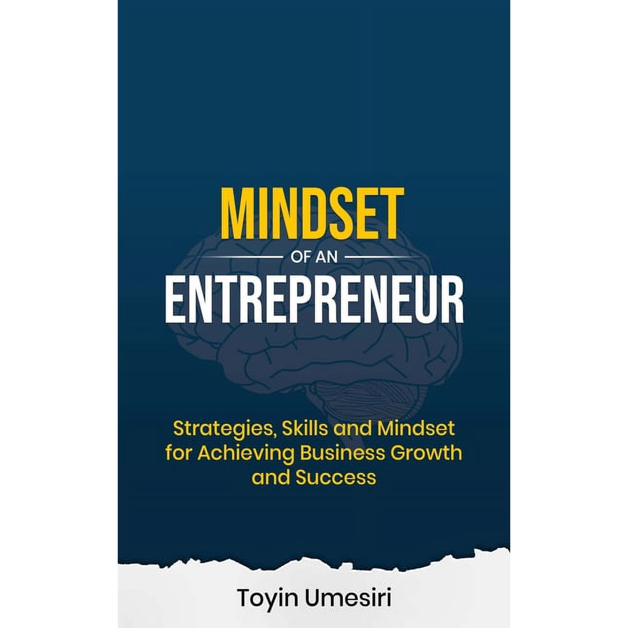 Mindset of an Entrepreneur: Strategies Skills and Mindset for Achieving Business Growth and Success (Hardcover)