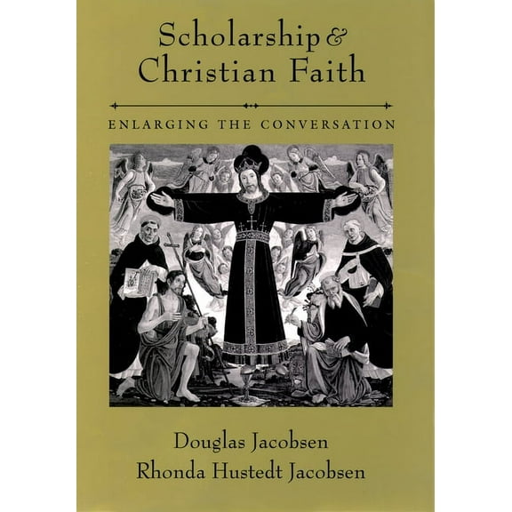 Scholarship and Christian Faith: Enlarging the Conversation, (Hardcover)