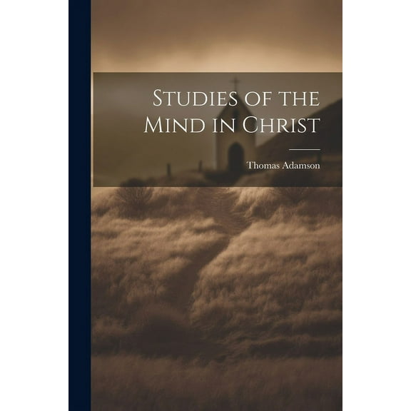 Studies of the Mind in Christ (Paperback)