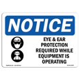 thumbnail image 1 of SignMission OS-NS-A-1218-L-12293 12 x 18 in. OSHA Notice Sign - Eye & Ear Protection Required, 1 of 1