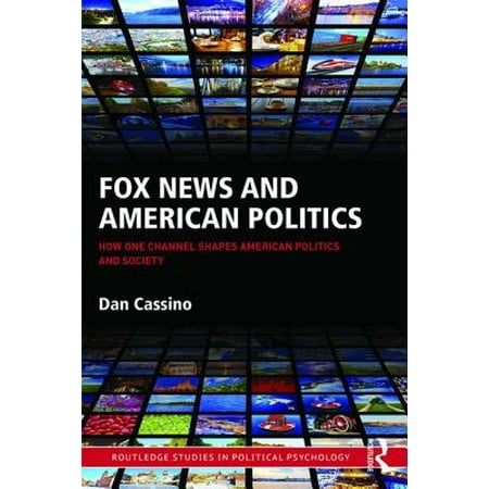 Fox News and American Politics : How One Channel Shapes American Politics and (Pakistan Best News Channel)