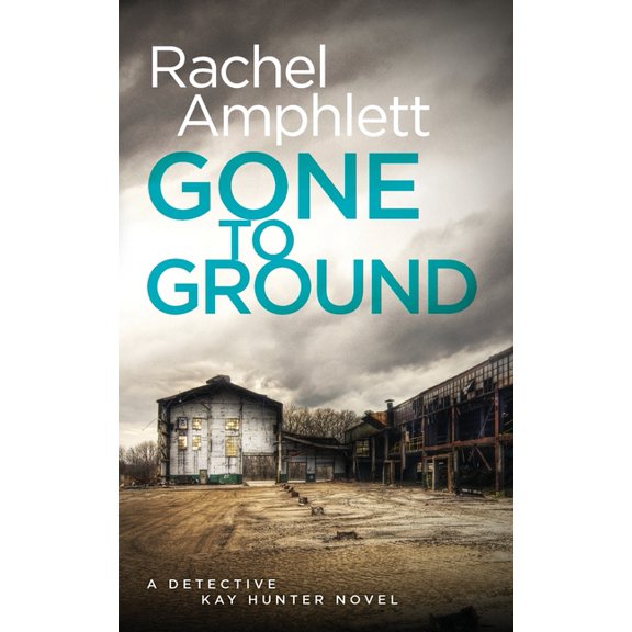 Detective Kay Hunter Gone to Ground: A Detective Kay Hunter crime thriller, Book 6, (Paperback)