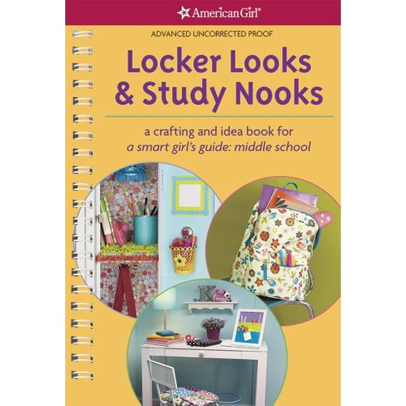 Pre-Owned Locker Looks & Study Nooks: A Crafting and Idea Book for a Smart Girl's Guide: Middle School (Spiral-bound) 1609583957 9781609583958