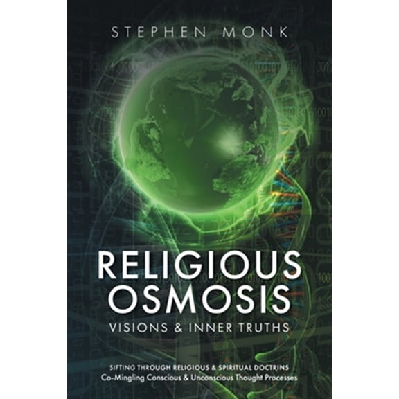 Pre-Owned Religious Osmosis: Visions & Inner Truths -- Stephen Monk