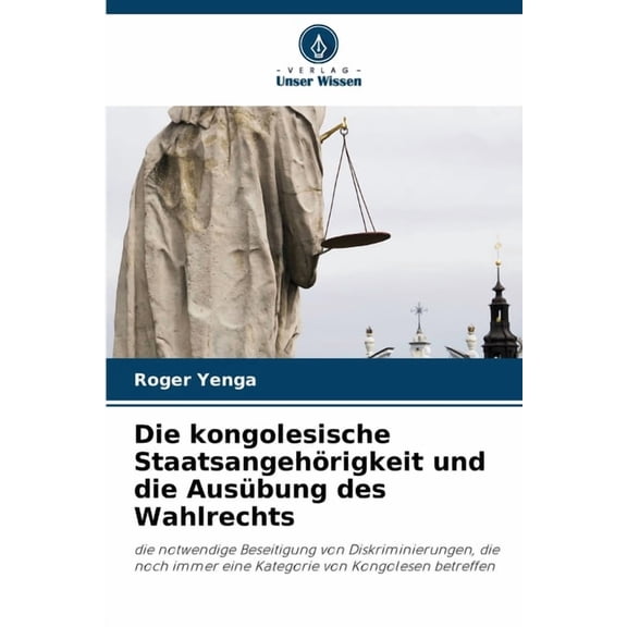 Die kongolesische Staatsangehörigkeit und die Ausübung des Wahlrechts, (Paperback)