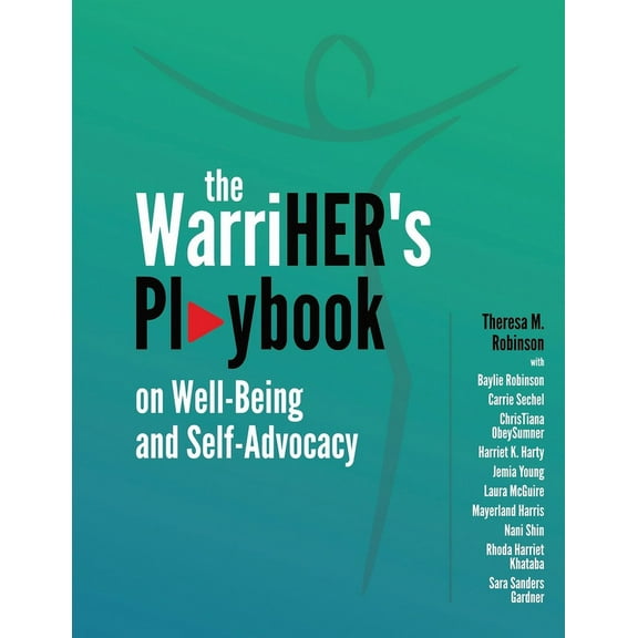 The WarriHER's Playbook on Well-Being and Self-Advocacy, (Paperback)
