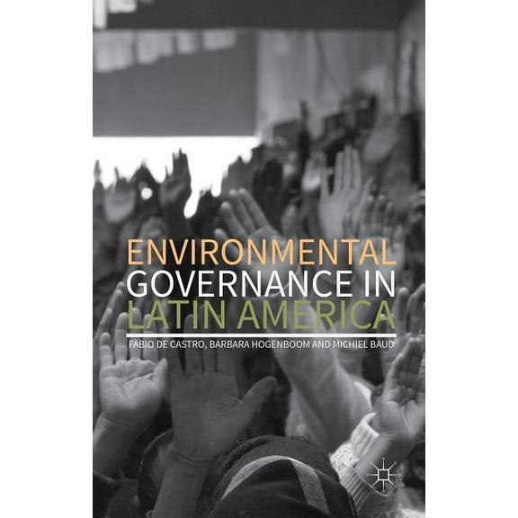 Environmental Governance in Latin America, (Paperback)