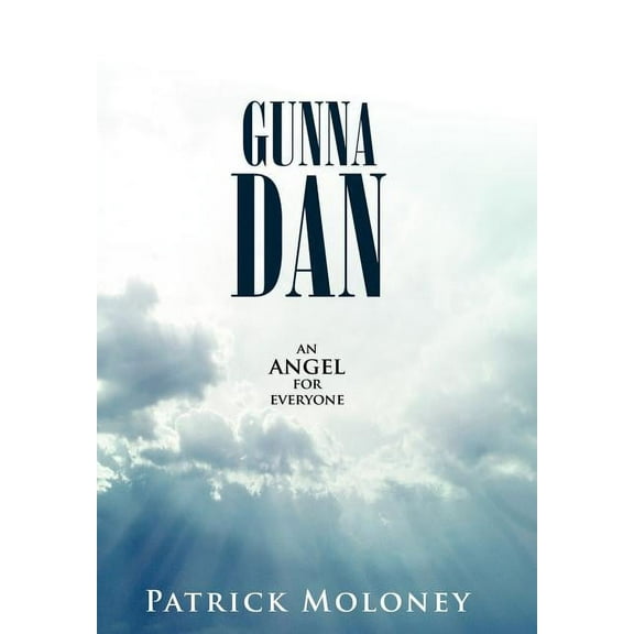 Gunna Dan : An Angel for Everyone (Hardcover)