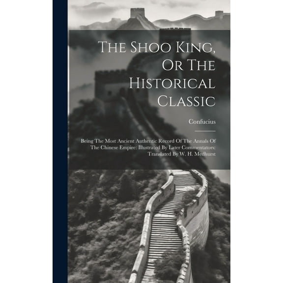 The Shoo King, Or The Historical Classic (Hardcover)