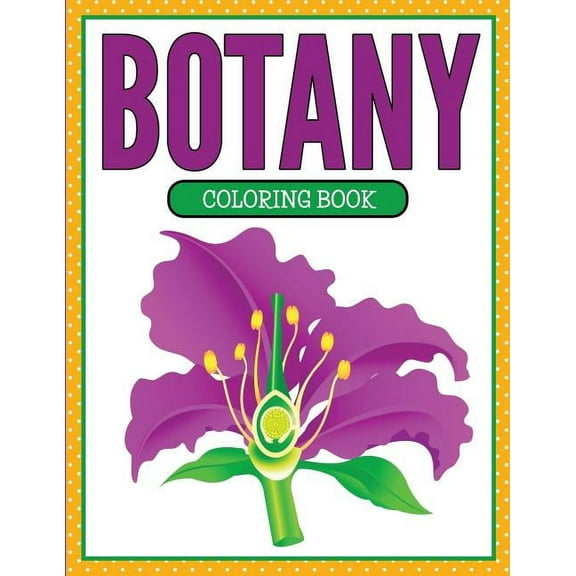 Botany Coloring Book (Plants and Flowers Edition) (Paperback)