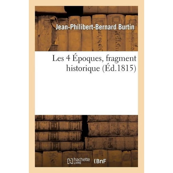 Histoire: Les 4 Époques, Fragment Historique (Paperback)