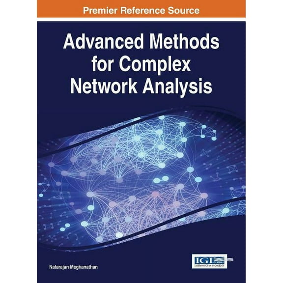 Advanced Methods for Complex Network Analysis (Hardcover)