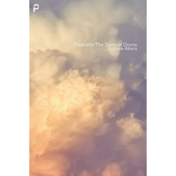 Propeller Books Contemporary Poetry Elizabeth/The Story of Drone, Book 3, (Paperback)
