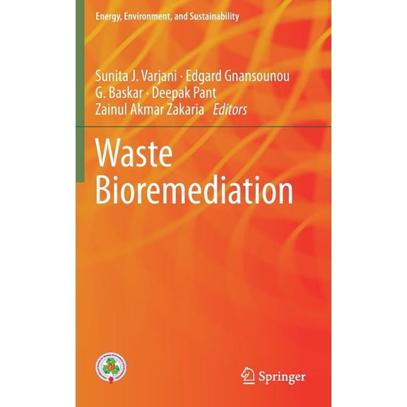Energy, Environment, and Sustainability Waste Bioremediation, (Hardcover)