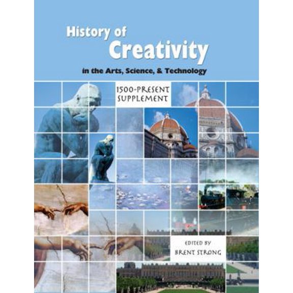 Pre-Owned The History of Creativity in the Arts Science and Technology: 1500-present Supplement (Paperback) 0757564682 9780757564680